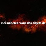 Question : Où achetez-vous des objets de famille ?